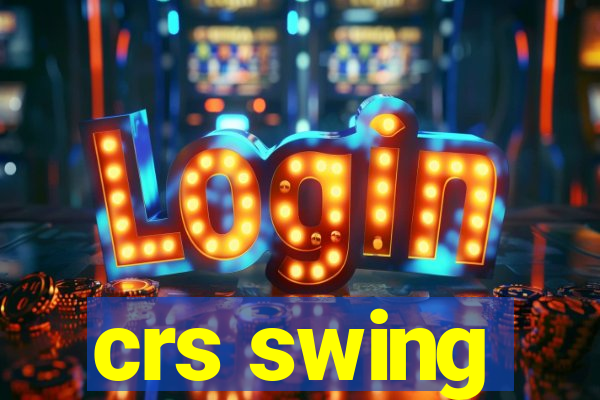 crs swing